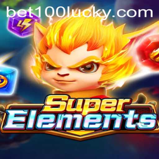 Diving into the Dynamic World of SuperElements with bet100 PH Login