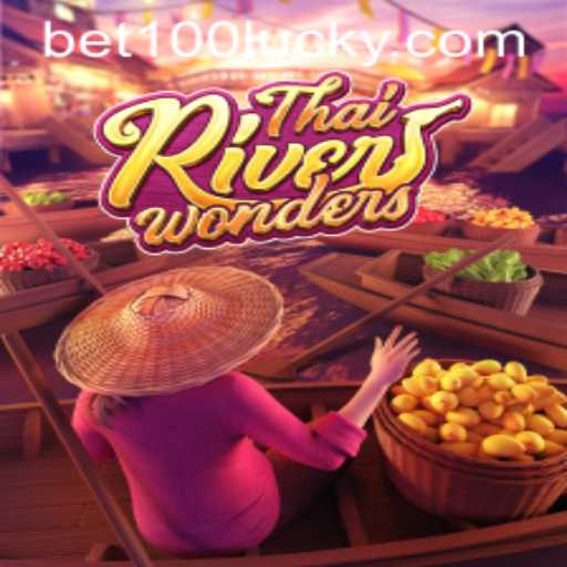 Exploring the Thrills of ThaiRiverWonders and Understanding the 'bet100 PH Login' Experience